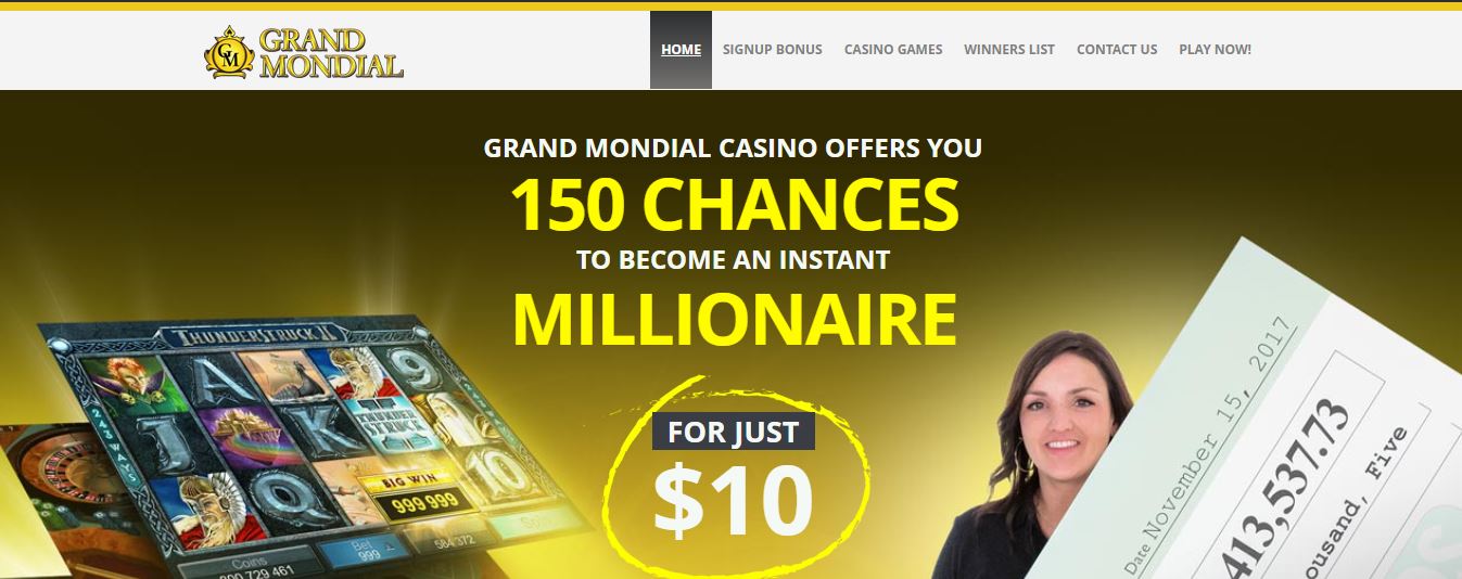 Join Grand Mondial Casino and get 150 chances to win a millionaire jackpot for just 10 dollars